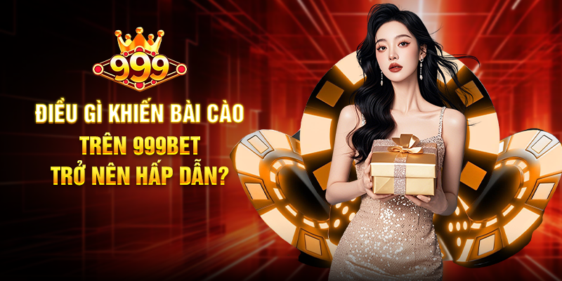 Bài Cào 999BET - Trải Nghiệm Cá Cược Bài Lá Đầy Sôi Động Điều Gì Khiến Bài Cào Trên 999BET Trở Nên Hấp Dẫn?