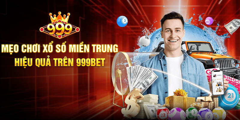 Xổ Số Miền Trung 999BET - Cơ Hội Trúng Thưởng Hấp Dẫn Mỗi Ngày Mẹo Chơi Xổ Số Miền Trung Hiệu Quả Trên 999BET